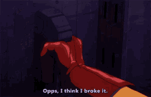 a cartoon character says " opps i think i broke it " while standing in front of a door
