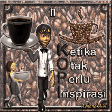 a man holding a cup of coffee with the words ketika tak perlu inspirasi