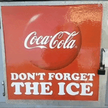 a coca cola advertisement that says `` do n't forget the ice ''