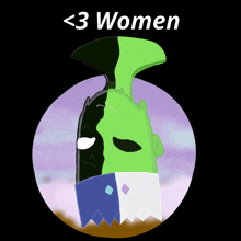 a green and black cartoon character with the words < 3 women written above it