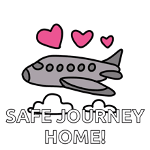 a drawing of an airplane with three pink hearts and the words safe journey home