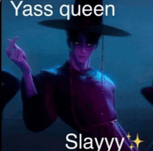 a picture of a man in a cowboy hat with the words yass queen slayyy on it