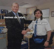 two men shaking hands with the caption memes de tateti and ian inflatable