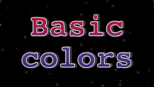 a black background with the words " basic colors " in white letters