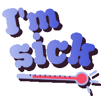 a sign that says i 'm sick with a thermometer