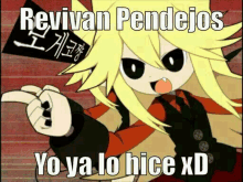 a picture of a cartoon character with the words revivan pendejos yo ya lo hice xd on it