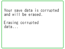 a screen shot of a message that says `` your save data is corrupted and will be erased .