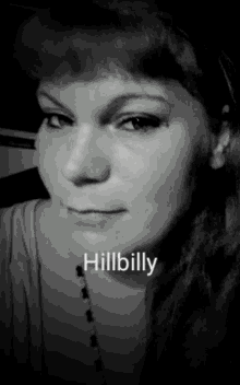 a black and white photo of a woman with the name hillbilly on it