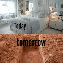 a bedroom with a bed and a picture of a grave with the words today and tomorrow