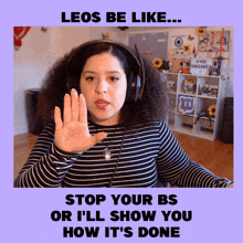 a woman wearing headphones says " leos be like " in a purple background