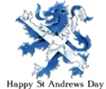 a blue lion holding a scottish flag with the words happy st andrews day written below it .