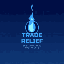 a blue background with the words trade relief institutional footprints