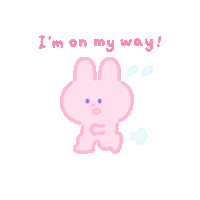 a pink bunny with the words i 'm on my way