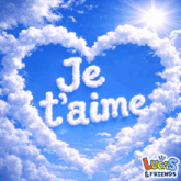 a blue sky with white clouds in the shape of a heart and the words je t'aime