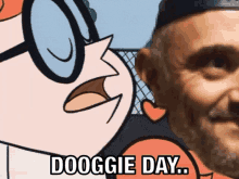 a cartoon character says dooggie day in front of an older man