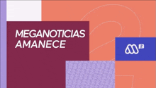 an advertisement for meganoticias amanece shows a purple and white graphic