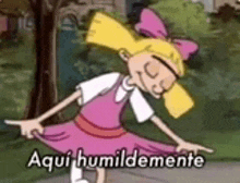 a cartoon girl in a pink dress is pointing at something and saying `` aqui humildemente '' .