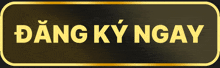 a black sign that says dang ky ngay in yellow letters