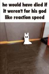a picture of a ghost on the floor with the caption he would have died