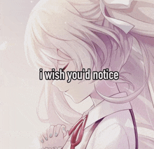 a picture of a girl with the words " i wish you 'd notice " on it