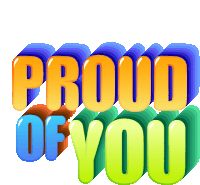 a colorful graphic that says proud of you