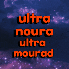 a poster that says ultra noura ultra mourad in red letters