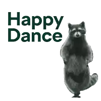 a raccoon dancing in front of a happy dance sign
