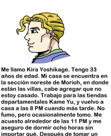 a cartoon drawing of a man with the words me llama kira yoshikage tengo 33 anos de edad