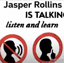 a sign that says jasper rollins is talking listen and learn on it