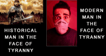 a historical man in the face of tyranny poster with a modern man in the face of tyranny poster