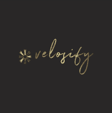 a black background with gold writing that says velocity