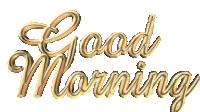 the word good morning is written in gold letters