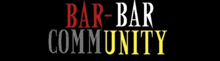 a black background with the words bar-bar community written in red and yellow