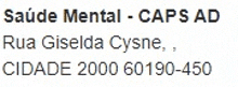 a white background with black text that says saúde mental caps ad rua giselda cysne cidade 2000 60190-450