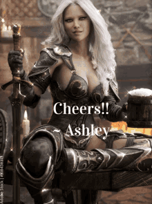 a woman in armor is holding a sword and a mug of beer with the words cheers ashley on the bottom