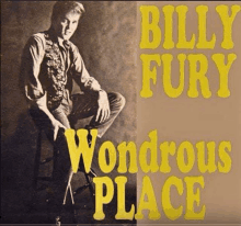 a man is sitting on a stool on the cover of billy fury 's wondrous place album .