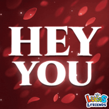 a red background with the words hey you