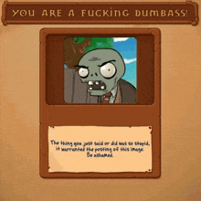 a picture of a cartoon character with the words you are a fucking dumbass on top