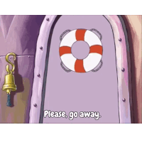 a cartoon door with a life preserver on it and the words please go away