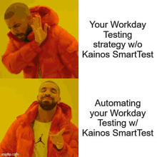 a drake meme that says your workday testing strategy w/o kainos smarttest