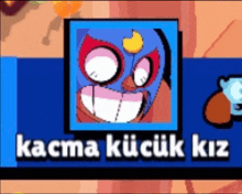 a cartoon character with a mask and the words kacma küçük kiz