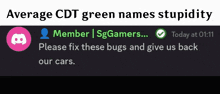 average cdt green names stupidity member | sg gamers please fix these bugs and give us back our cars