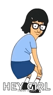 a cartoon character from bob 's burgers is squatting down with the words `` hey girl yeah yeah '' .