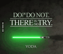 a picture of a green light saber with a quote from yoda