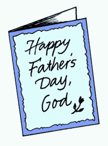 a cartoon drawing of a father 's day card that says happy father 's day god