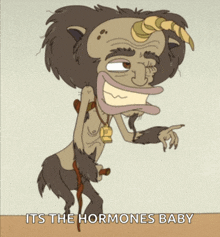 a cartoon drawing of a monster with horns and the words " its the hormones baby " below it