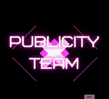 a neon sign that says " publicity team " on a dark background