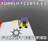 a picture of a forklift with the words forklift certified below it