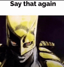 a cartoon character with a mask on his head and the words `` say that again '' .