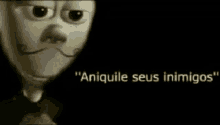 a black and white photo of a cartoon character with the words " aniquile seus inimigos " on the bottom